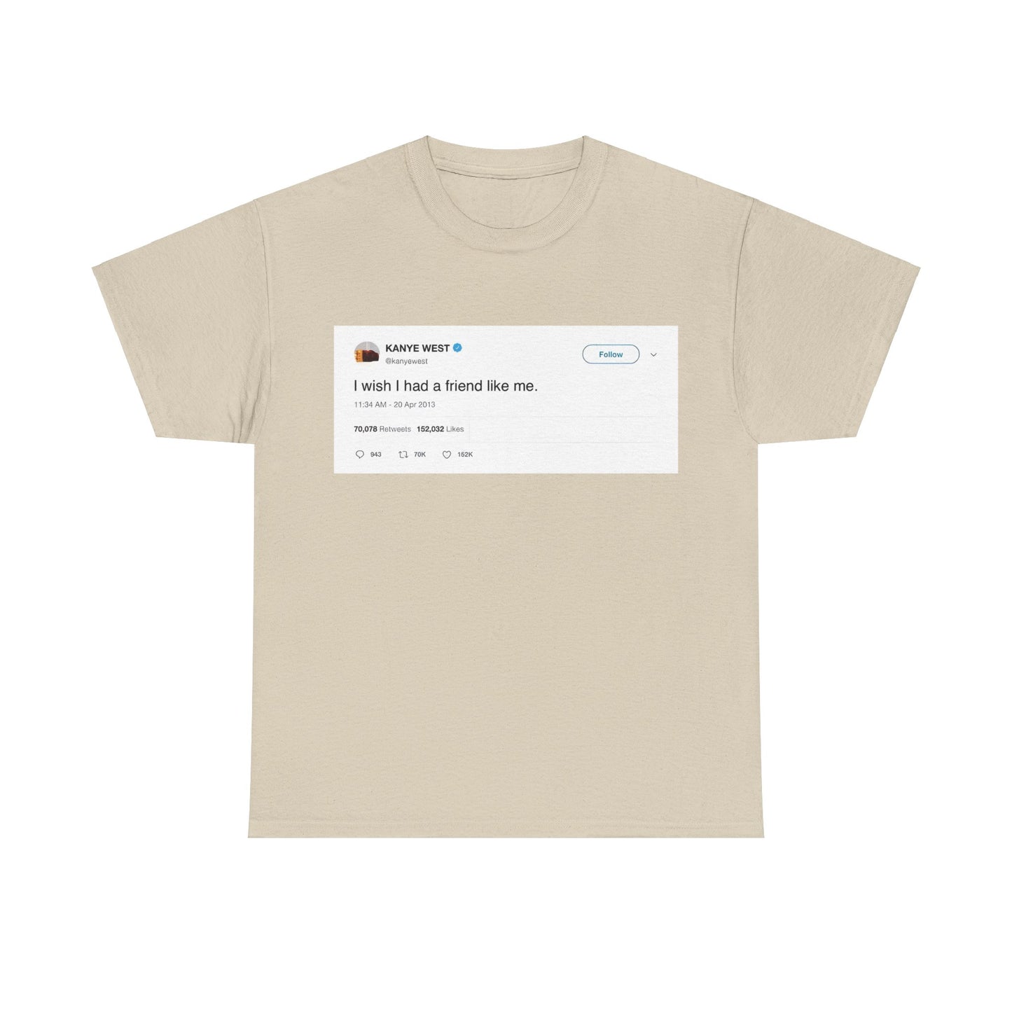 Unser "I wish I had a friend like me" T-Shirt, inspiriert von Kanye Wests berühmtem Twitter-Post, ist ein Muss für alle Kanye West-Fans! Perfekt für Social Media Liebhaber und Rap Fans Geschenk. Zeige deinen Style und deine Liebe zu YE Album mit diesem einzigartigen Shirt. Ideal für Streetwear und Hip-Hop Fashion.